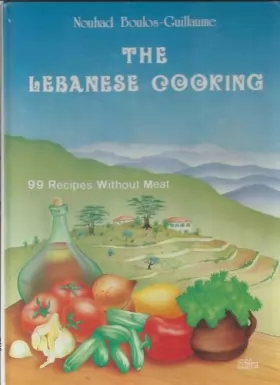 Couverture du produit · La cuisine libanaise naturelle : 99 recettes sans viandes