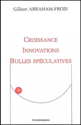 Couverture du produit · Croissance, innovations, bulles spéculatives