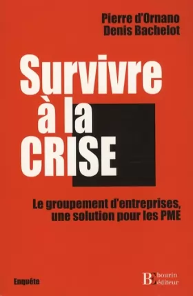 Couverture du produit · Survivre à la crise : Le groupement d'entreprises, une solution pour les PME