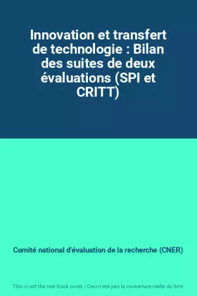 Couverture du produit · Innovation et transfert de technologie : Bilan des suites de deux évaluations (SPI et CRITT)