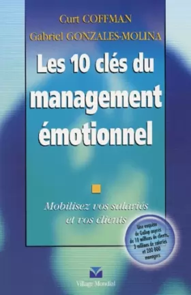 Couverture du produit · Les 10 clés du management émotionnel : Mobilisez vos salariés et vos clients