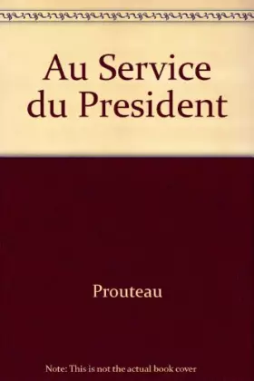 Couverture du produit · Au Service du President