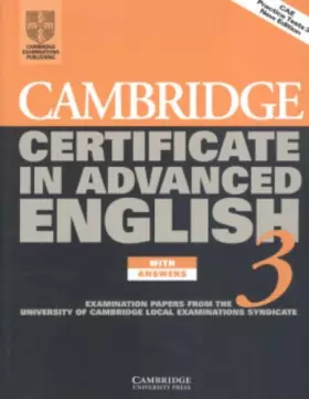 Couverture du produit · Cambridge Certificate in Advanced English 3 Student's Book with answers: Examination Papers from the University of Cambridge Lo