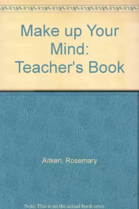 Couverture du produit · Make Up Your Mind: Teacher's Book