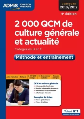 Couverture du produit · 2000 QCM de culture générale et actualité - Méthode et entraînement - Catégories B et C - Concours 2016-2017