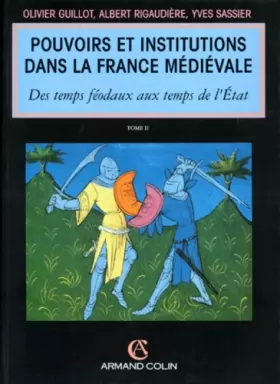 Couverture du produit · Pouvoirs et Institutions dans la France Médiévale, tome 2 : Des temps feodaux aux temps de l'Etat
