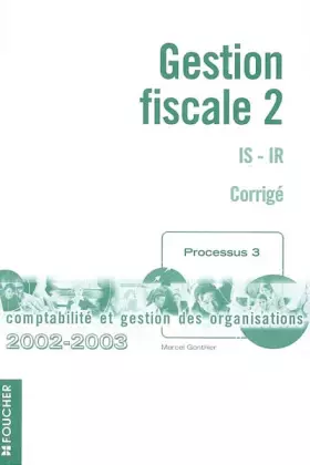 Couverture du produit · Gestion fiscale 2 IS-IR.: Processus 3 Corrigé