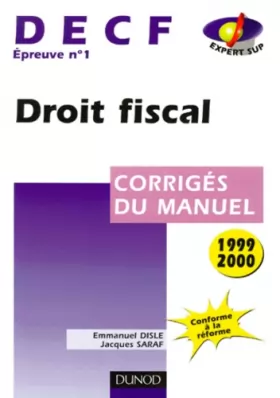Couverture du produit · DECF, épreuve n°1 : Droit fiscal, 1999/2000 (corrigés du manuel)