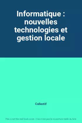 Couverture du produit · Informatique : nouvelles technologies et gestion locale
