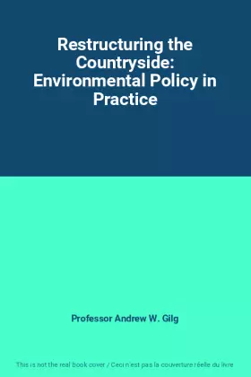 Couverture du produit · Restructuring the Countryside: Environmental Policy in Practice