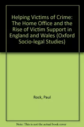 Couverture du produit · Helping Victims of Crime: The Home Office and the Rise of Victim Support in England and Wales