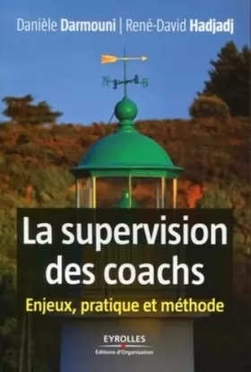 Couverture du produit · La supervision des coachs: Enjeux, pratique et méthode.