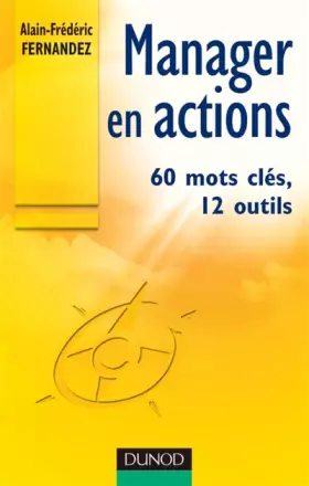 Couverture du produit · Manager en actions : 60 Mots clés, 12 outils
