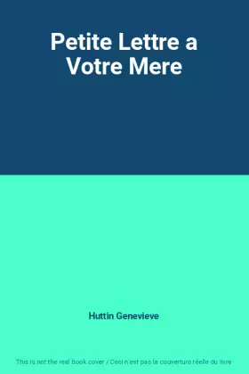 Couverture du produit · Petite Lettre a Votre Mere