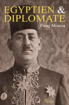Couverture du produit · Egyptien et diplomate, Farag Mikhaïl Moussa, 1892-1947