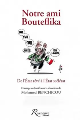 Couverture du produit · Notre ami Bouteflika - De l'état rêve à l'état scelérat