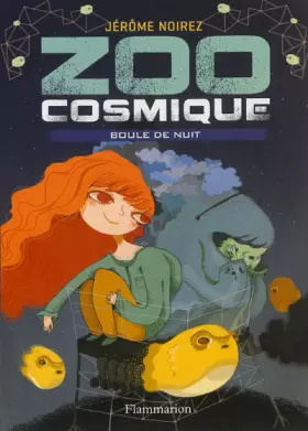 Couverture du produit · Zoo cosmique, Tome 2 : Boule de nuit