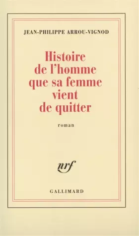 Couverture du produit · Histoire de l'homme que sa femme vient de quitter