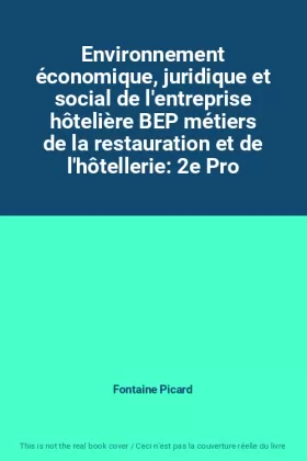Couverture du produit · Environnement économique, juridique et social de l'entreprise hôtelière BEP métiers de la restauration et de l'hôtellerie: 2e P