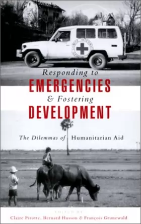 Couverture du produit · Responding to Emergencies and Fostering Development: The Dilemmas of Humanitarian Aid