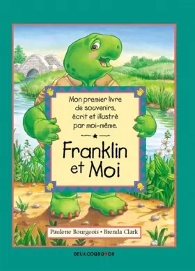 Couverture du produit · Franklin et moi : Mon premier livre de souvenirs, écrit et illustré par moi-même
