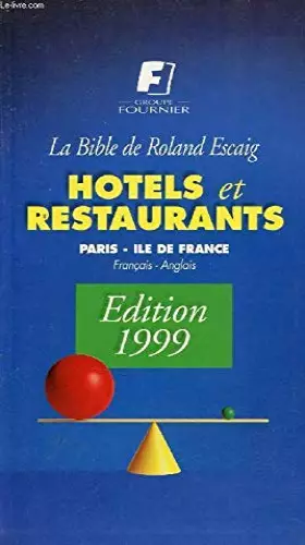 Couverture du produit · La Bible Roland Escaig : hôtels, restaurants, Paris, région parisienne
