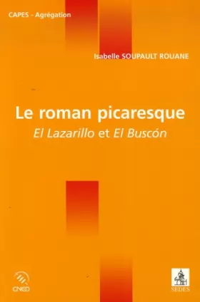 Couverture du produit · Le roman picaresque - El Lazarillo et El Buscón: El Lazarillo et El Buscón