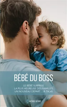Couverture du produit · Bébé du boss: Le bébé surprise - La plus heureuse des familles - Un nouveau départ... à trois