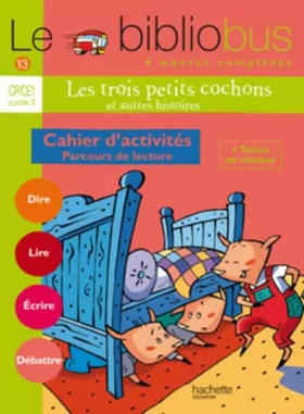 Couverture du produit · Le Bibliobus n° 13 CP/CE1 - Les Trois petits cochons - Cahier d'activités - Ed.2006
