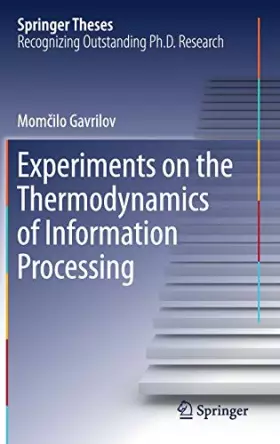 Couverture du produit · Experiments on the Thermodynamics of Information Processing