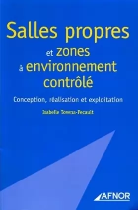 Couverture du produit · Salles propres et zones à environnement contrôlé : Conception, réalisation et exploitation