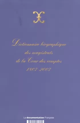 Couverture du produit · Dictionnaire biographique des magistrats de la Cour des comptes, 1807-2007