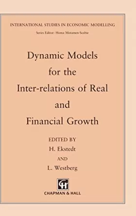 Couverture du produit · Dynamic Models for the Inter-Relations of Real and Financial Growth