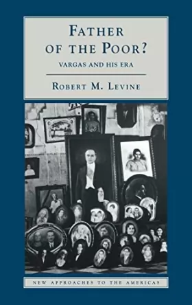 Couverture du produit · Father of the Poor?: Vargas and his Era