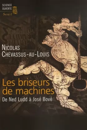 Couverture du produit · Les Briseurs de machines. De Ned Ludd à José Bové