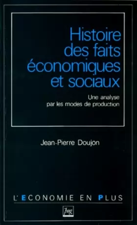 Couverture du produit · HISTOIRE DES FAITS ECONOMIQUES ET SOCIAUX. Une analyse par les modes de production, Edition 1990
