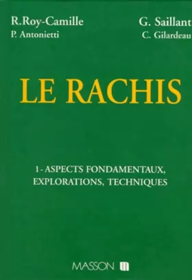 Couverture du produit · Le rachis. Aspects fondamentaux, explorations, techniques, tome 1
