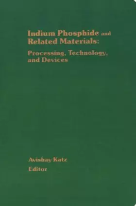 Couverture du produit · Indium Phosphide and Related Materials: Processing, Technology and Devices