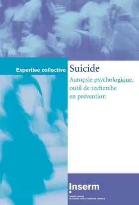 Couverture du produit · Suicide : autopsie psychologique, outil de recherche en prévention
