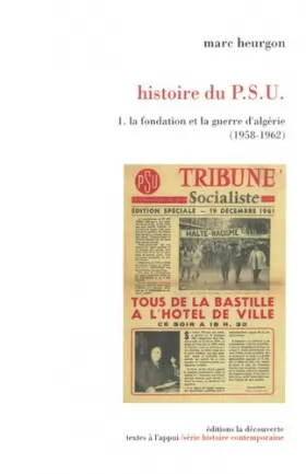 Couverture du produit · Histoire du PSU : Tome 1, La fondation et la guerre d'Algérie (1958-1962)