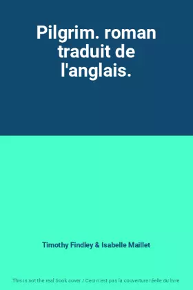 Couverture du produit · Pilgrim. roman traduit de l'anglais.