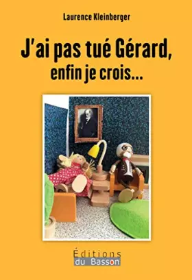 Couverture du produit · J'Ai Pas Tue Gérard, Enfin Je Crois...