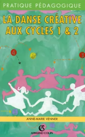 Couverture du produit · DANSE CREATIVE AUX CYCLES 1&2    (Ancienne Edition)