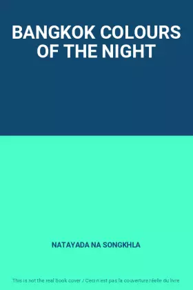 Couverture du produit · BANGKOK COLOURS OF THE NIGHT