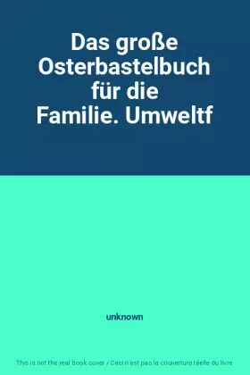 Couverture du produit · Das große Osterbastelbuch für die Familie. Umweltf