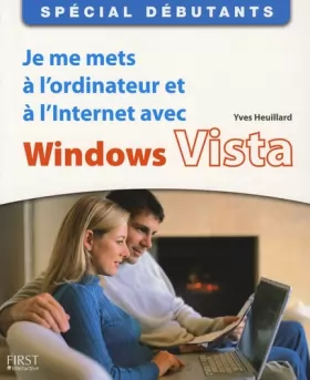 Couverture du produit · Je me mets à l'ordinateur  et à l'Internet avec Windows Vista : Spécial débutants