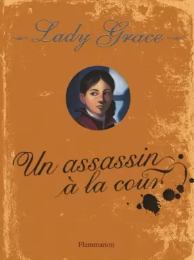 Couverture du produit · Lady Grace, Tome 1 : Un assassin à la cour