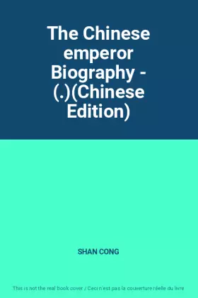 Couverture du produit · The Chinese emperor Biography - (.)(Chinese Edition)