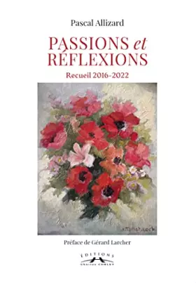 Couverture du produit · Passions et réflexions : Recueil 2016-2022