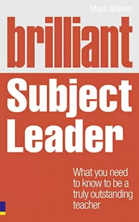Couverture du produit · Brilliant Subject Leader: What you need to know to be a truly outstanding teacher (Brilliant Teacher)